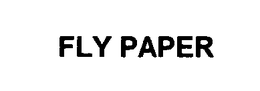 FLY PAPER trademark