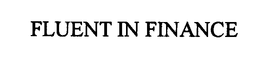 FLUENT IN FINANCE trademark