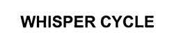 WHISPER CYCLE trademark