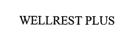 WELLREST PLUS trademark