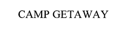 CAMP GETAWAY trademark