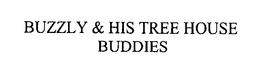 BUZZLY & HIS TREE HOUSE BUDDIES trademark