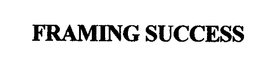 FRAMING SUCCESS trademark