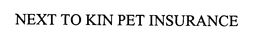 NEXT TO KIN PET INSURANCE trademark