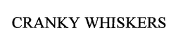 CRANKY WHISKERS trademark