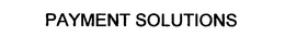 PAYMENT SOLUTIONS trademark