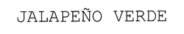 JALAPEÑO VERDE trademark