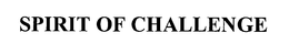 SPIRIT OF CHALLENGE trademark