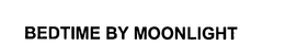 BEDTIME BY MOONLIGHT trademark
