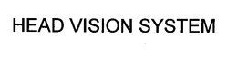 HEAD VISION SYSTEM trademark