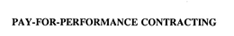 PAY-FOR-PERFORMANCE CONTRACTING trademark