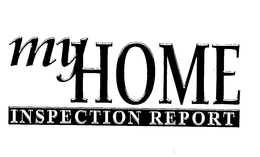 MY HOME INSPECTION REPORT trademark