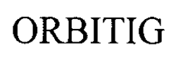 ORBITIG trademark