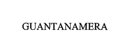 GUANTANAMERA trademark