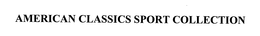 AMERICAN CLASSICS SPORT COLLECTION trademark
