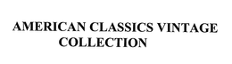 AMERICAN CLASSICS VINTAGE COLLECTION trademark