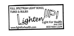 FULL SPECTRUM LIGHT BOXES, TUBES & BULBS! LIGHTEN UP! trademark