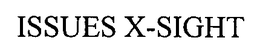 ISSUES X-SIGHT trademark