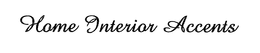 HOME INTERIOR ACCENTS trademark