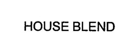 HOUSE BLEND trademark