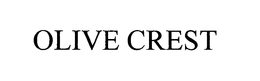 OLIVE CREST trademark