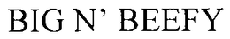 BIG N' BEEFY trademark
