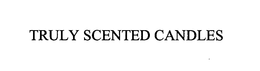TRULY SCENTED CANDLES trademark