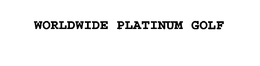 WORLDWIDE PLATINUM GOLF trademark