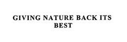 GIVING NATURE BACK ITS BEST trademark