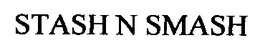 STASH N SMASH trademark