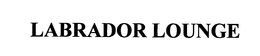 LABRADOR LOUNGE trademark