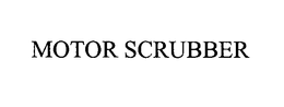 MOTOR SCRUBBER trademark