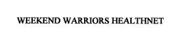 WEEKEND WARRIORS HEALTHNET trademark