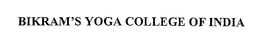 BIKRAM'S YOGA COLLEGE OF INDIA trademark