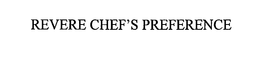 REVERE CHEF'S PREFERENCE trademark