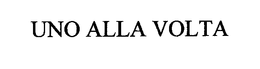 UNO ALLA VOLTA trademark