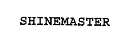 SHINEMASTER trademark