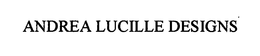 ANDREA LUCILLE DESIGNS trademark