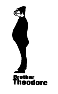 BROTHER THEODORE trademark