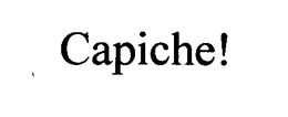 CAPICHE! trademark