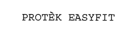 PROTÈK EASYFIT trademark