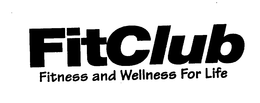FITCLUB FITNESS AND WELLNESS FOR LIFE trademark