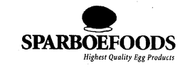SPARBOEFOODS HIGHEST QUALITY EGG PRODUCTS trademark