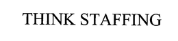THINK STAFFING trademark