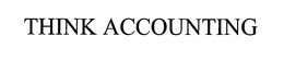 THINK ACCOUNTING trademark