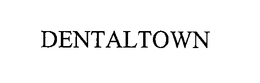 DENTALTOWN trademark