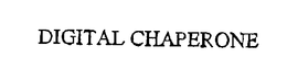 DIGITAL CHAPERONE trademark