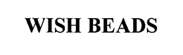 WISH BEADS trademark