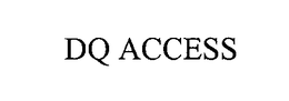 DQ ACCESS trademark