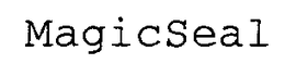 MAGICSEAL trademark